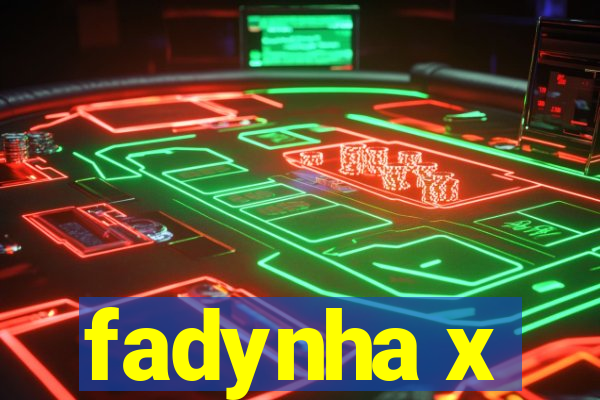 fadynha x